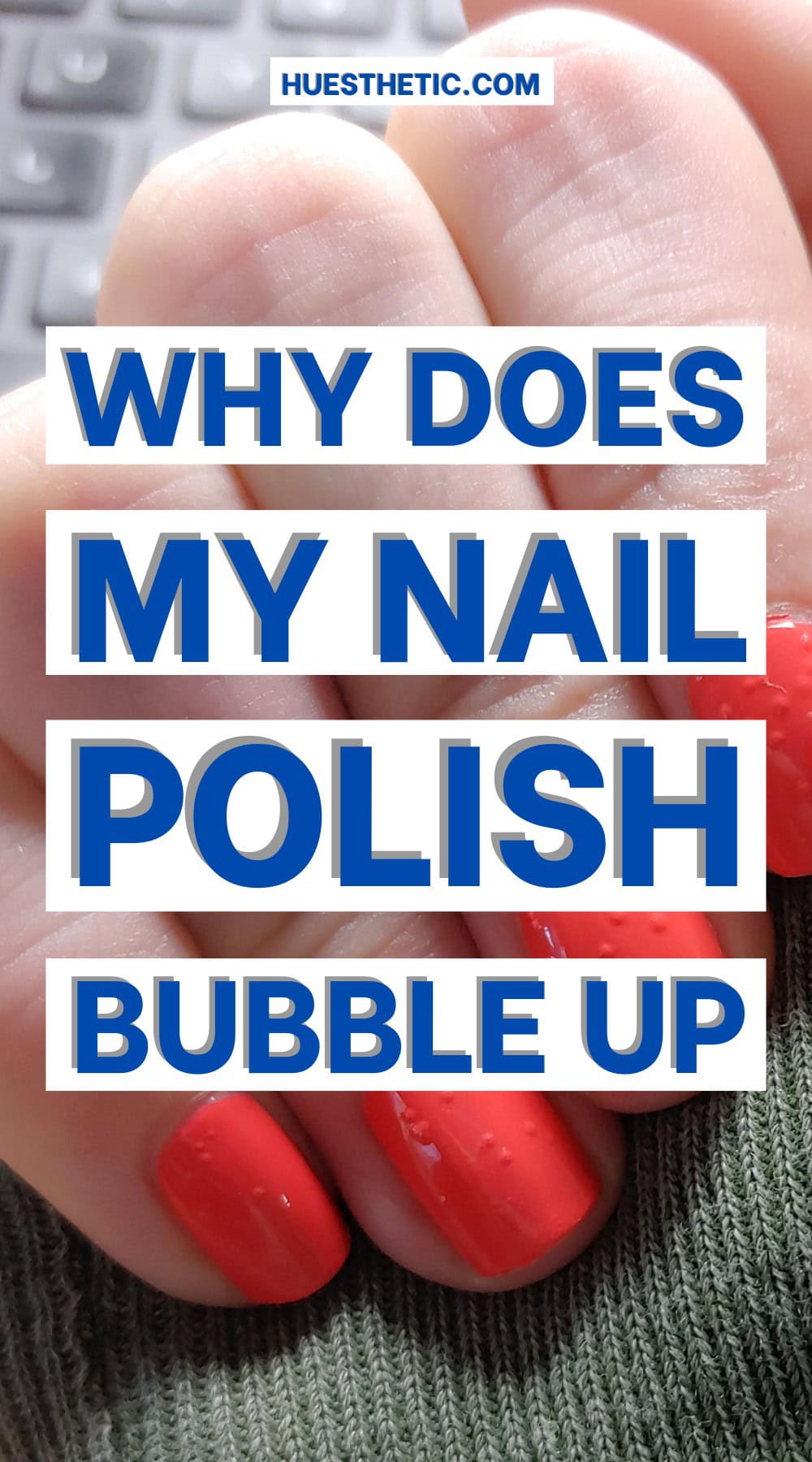 why does my nail polish bubble pinterest poster
